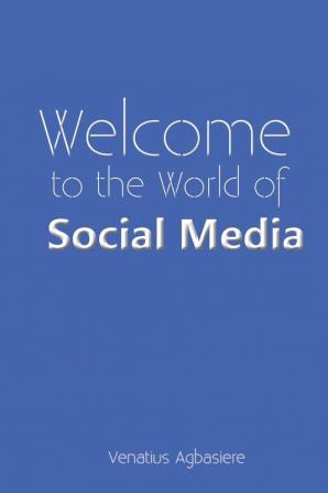 Welcome to the World of Social Media