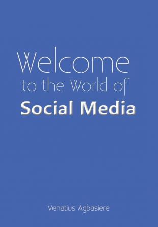 Welcome to the World of Social Media