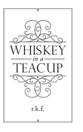 Whiskey in a Teacup