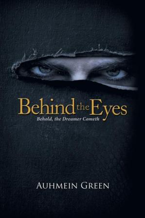 Behind the Eyes: Behold the Dreamer Cometh