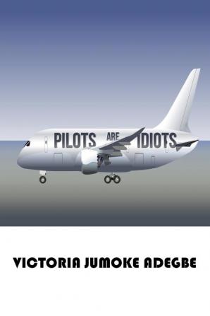 Pilots Are Idiots