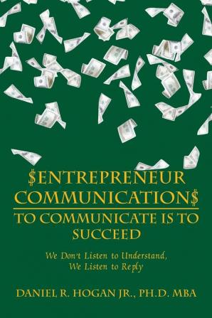 $Entrepreneur Communication$ to Communicate Is-To Succeed