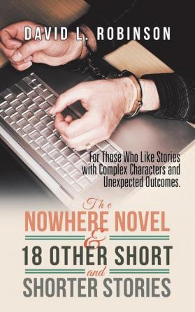 The Nowhere Novel & 18 Other Short and Shorter Stories