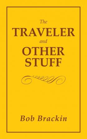 The Traveler and Other Stuff