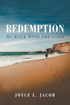 Redemption: My Walk with the Lord