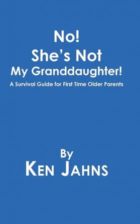 No! She's Not My Granddaughter!