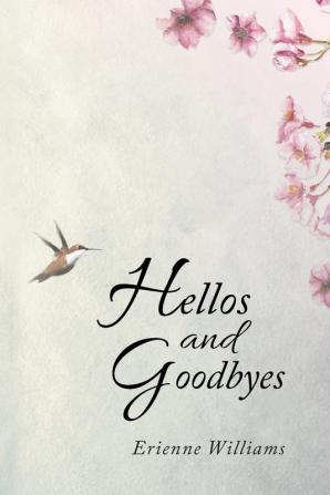 Hellos and Goodbyes