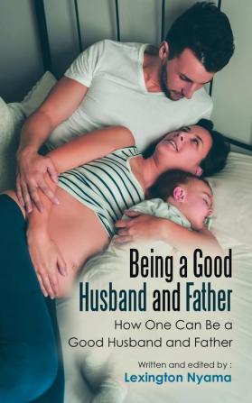 Being a Good Husband and Father