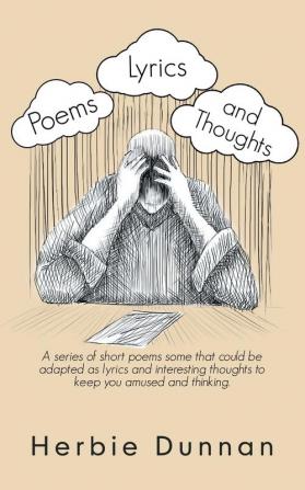 Poems Lyrics and Thoughts