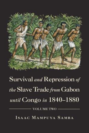 Survival and Repression of the Slave Trade from Gabon Until Congo in 1840-1880