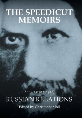 The Speedicut Memoirs: Book 1 (1915-1918): Russian Relations