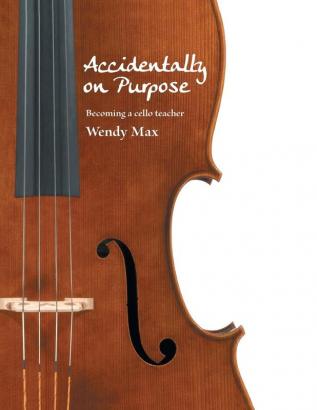 Accidentally on Purpose: Becoming a Cello Teacher