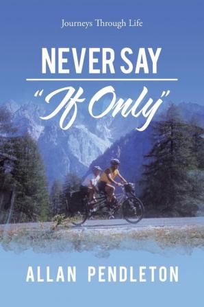 Never Say If Only