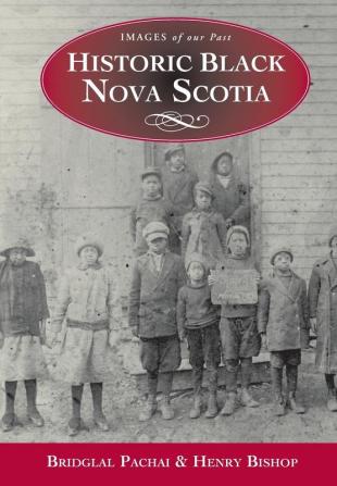 Historic Black Nova Scotia (Images of Our Past)