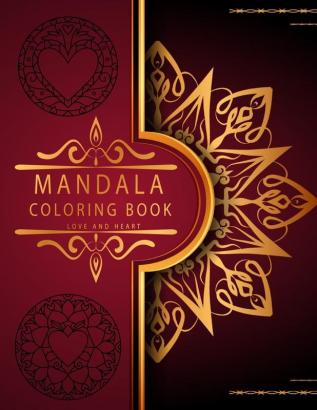 Mandala Coloring Book: Love And Heart - Best Edition - Romantic Luxury Mandalas - Adult Coloring Book - An emotional coloring experience!