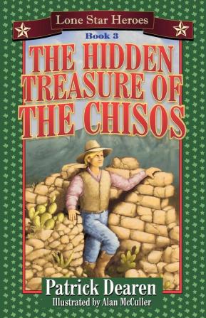 The Hidden Treasure of the Chisos: Lone Star Heroes--Book 3