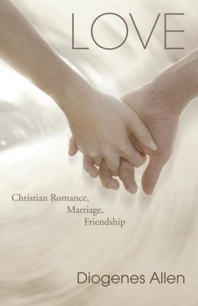 Love: Christian Romance Marriage Friendship