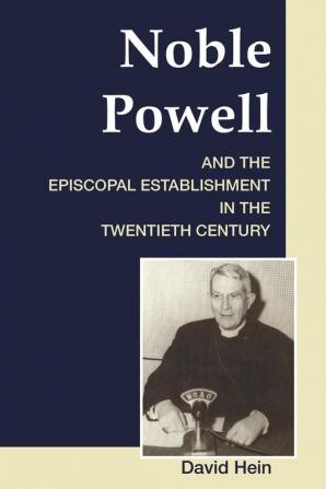 Noble Powell and the Episcopal Establishment in the Twentieth Century