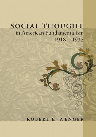 Social Thought in American Fundamentalism 1918-1933