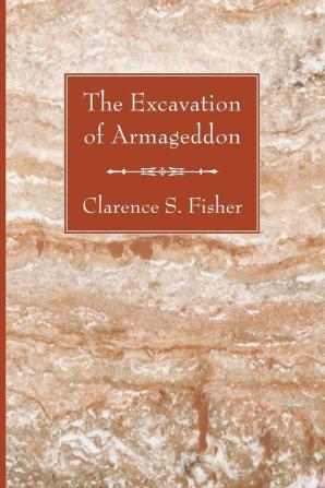 The Excavation of Armageddon