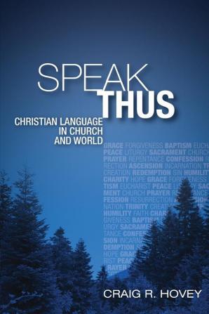 Speak Thus: Christian Language in Church and World