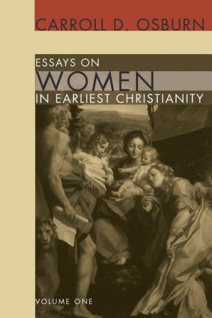 Essays on Women in Earliest Christianity Volume 1