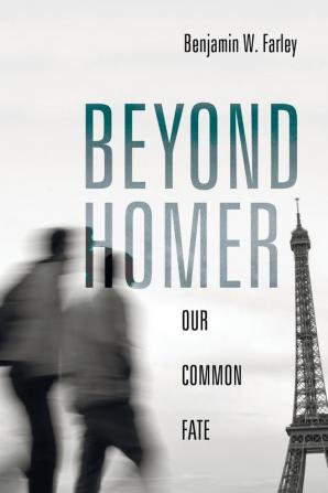 Beyond Homer: Our Common Fate