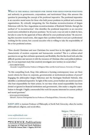 Position and Responsibility: Jeurgen Habermas Reinhold Niebuhr and the Co-reconstruction of the Positional Imperative: 118 (Princeton Theological Monograph)