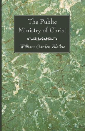 The Public Ministry of Christ