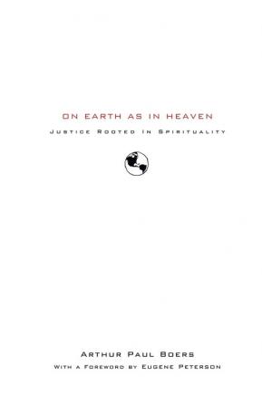 On Earth as in Heaven: Justice Rooted in Spirituality