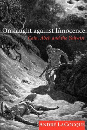 Onslaught Against Innocence: Cain Abel and the Yahwist