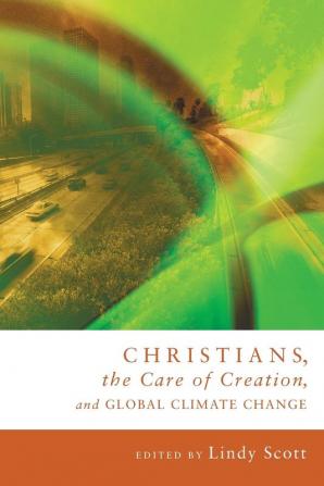 Christians the Care of Creation and Global Climate Change