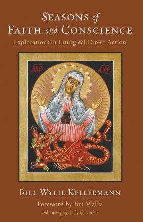 Seasons of Faith and Conscience: Explorations in Liturgical Direct Action