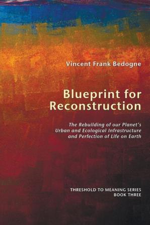 Blueprint for Reconstruction: 3 (Threshold to Meaning)