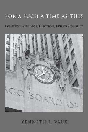 For Such a Time as This: Evanston Killings Election Ethics Consult