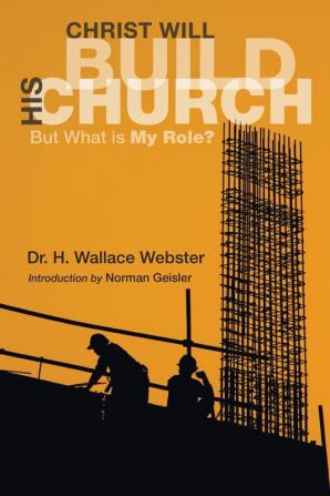 Christ Will Build His Church: But What Is My Role?