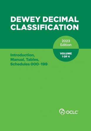 Dewey Decimal Classification 2023 (Introduction Manual Tables Schedules 000-199) (Volume 1 of 4)