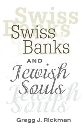 Swiss Banks and Jewish Souls