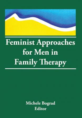 Feminist Approaches for Men in Family Therapy