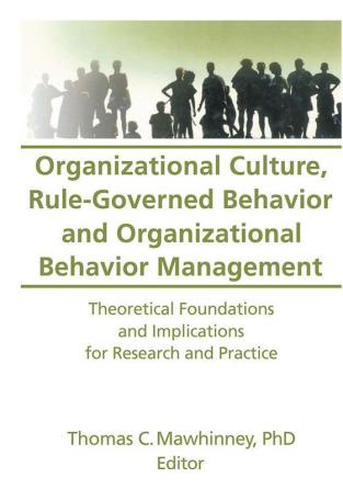 Organizational Culture Rule-Governed Behavior and Organizational Behavior Management