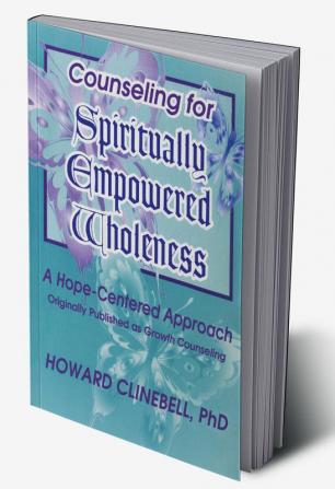 Counseling for Spiritually Empowered Wholeness