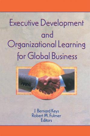 Executive Development and Organizational Learning for Global Business