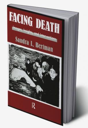 Facing Death: Images Insights and Interventions