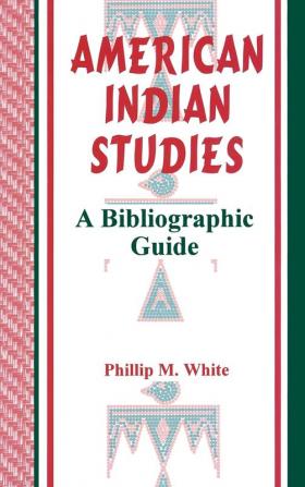 American Indian Studies: A Bibliographic Guide