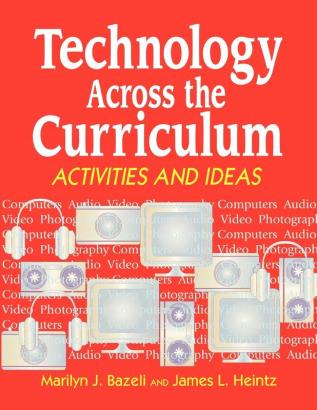 Technology Across the Curriculum: Activities and Ideas