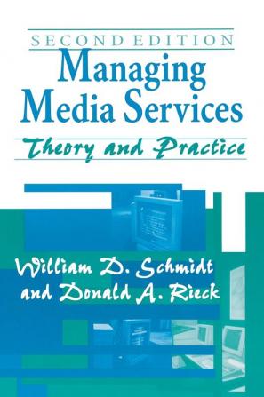 Managing Media Services: Theory and Practice 2nd Edition