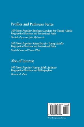 100 Most Popular Business Leaders for Young Adults: Biographical Sketches and Professional Paths (Profiles and Pathways Series)