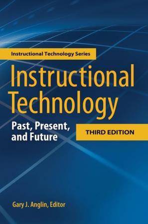 Instructional Technology: Past Present and Future 3rd Edition