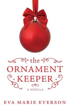 The Ornament Keeper: A Christmas Novella: 001