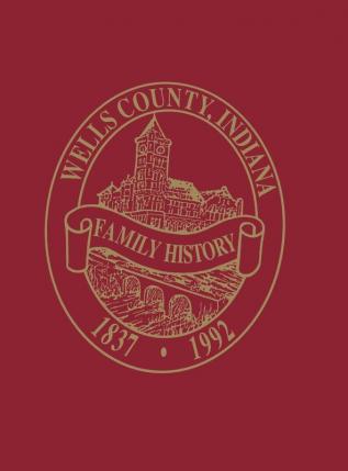 Wells Co IN: Family History Volume I